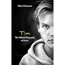 Tim - The Official Biography of Avicii: the subject of new